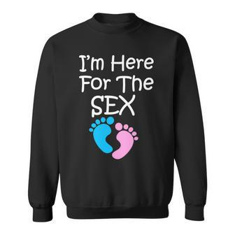 Im Here For The Sex Sweatshirt - Monsterry