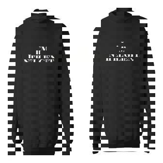 Im Intelligent Men Women Sweatshirt Graphic Print Unisex - Thegiftio