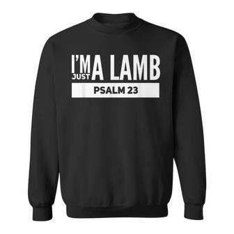Im Just A Lamb The Lord Is My Shepherd Bible Verse Psalm 23 Sweatshirt - Seseable