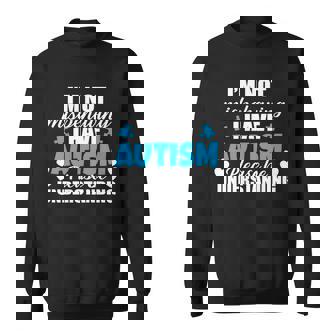 Im Not Misbehaving I Have Autism Sweatshirt - Monsterry