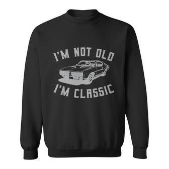 Im Not Old Im Classic Funny Car Quote Retro Vintage Car Graphic Design Printed Casual Daily Basic Sweatshirt - Thegiftio UK