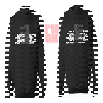 Im Ok Im Broken Invisible Illness Graphics Sweatshirt - Thegiftio