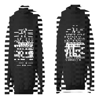 Im Pretty Sure My Last Words Will Be Funny Joke Sarcastic Tshirt Sweatshirt - Monsterry