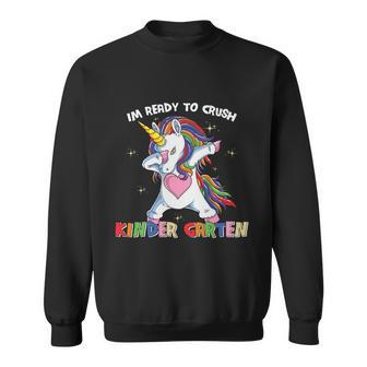 Im Ready To Crush Kindergarten Unicorn Back To School Sweatshirt - Monsterry