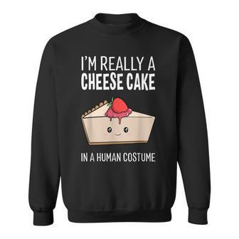 Im Really A Cheesecake In A Human Costume Halloween Funny Sweatshirt - Seseable