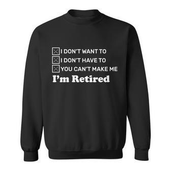 Im Retired Tshirt Sweatshirt - Monsterry CA