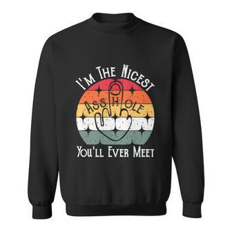 Im The Nicest Asshole Youll Ever Meet Funny Asshole Graphic Design Printed Casual Daily Basic Sweatshirt - Thegiftio UK