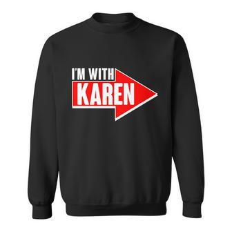 Im With Karen Sweatshirt - Monsterry