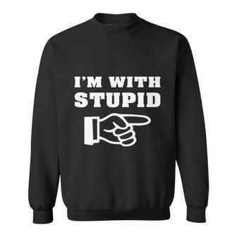 Im With Stupid Sweatshirt - Monsterry