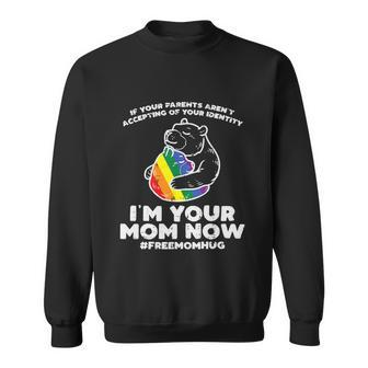 Im Your Mom Now Free Mom Hug Lgbt Mom Bear Pride Ally Graphic Design Printed Casual Daily Basic Sweatshirt - Thegiftio UK