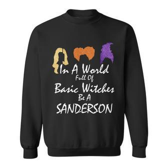 In A World Full Of Basic Witches Be A Sanderson Sweatshirt - Monsterry DE