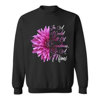 In A World Full Of Grandmas Be A Mimi Tshirt Sweatshirt - Monsterry UK