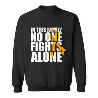 In This Family No One Fights Alonegiftchildhood Cancer Gift Sweatshirt - Monsterry