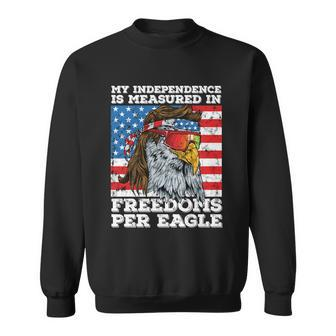 Independence Measured In Freedoms Per Eagle Usa 4Th Of July Cute Gift Sweatshirt - Monsterry