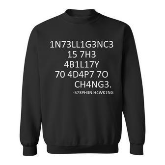 Intelligence Is The Ability To Adapt To Change Smart Tshirt Sweatshirt - Monsterry UK