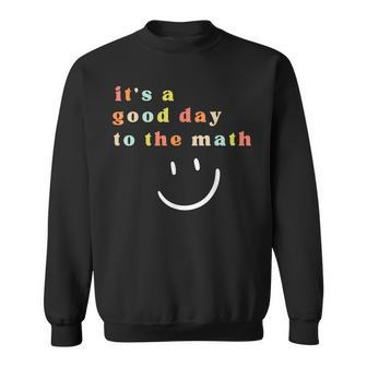 It A Good Day To Do Math With Smiling Math Lover Teacher Sweatshirt - Thegiftio UK