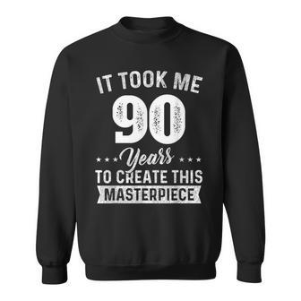 It Took Me 90 Years Masterpiece 90Th Birthday 90 Years Old Sweatshirt - Seseable