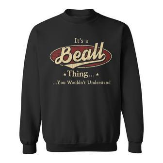 Its A Beall Thing You Wouldnt Understand Shirt Beall Last Name Gifts Shirt With Name Printed Beall Sweatshirt - Seseable