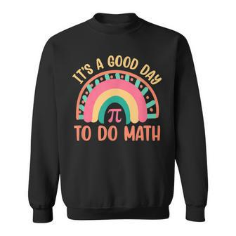 It’S A Good Day To Do Math Cool And Funny Mathematicians Sweatshirt - Thegiftio UK