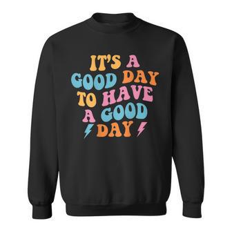 Its A Good Day To Have A Good Day On Back Trendy Men Women Sweatshirt Graphic Print Unisex - Thegiftio