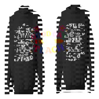 Its A Good Day To Teach 1St Grade First Grade Teacher Sweatshirt - Thegiftio