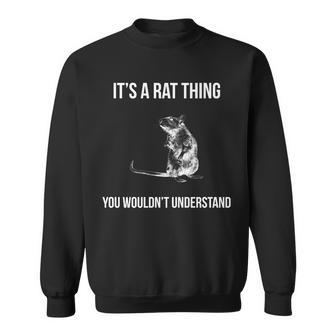 Its A Rat Thing You Wouldnt Understand Tshirt Sweatshirt - Monsterry DE