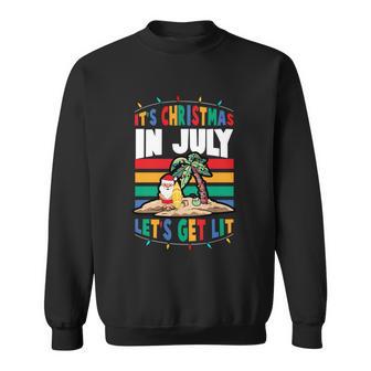 Its Christmas In July Lets Get Lit Santa Claus Beach Palm Meaningful Gift Sweatshirt - Monsterry