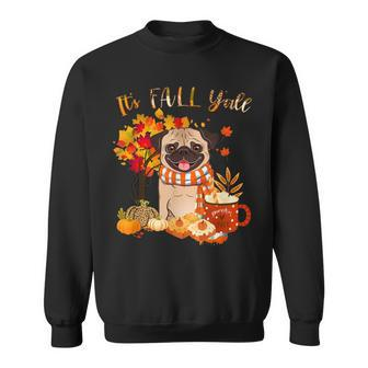 Its Fall Yall Pug Dog Halloween Autumn Funny Sweatshirt - Seseable