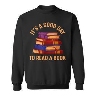 Its Good Day To Read Book Funny Library Reading Lovers Sweatshirt - Thegiftio UK