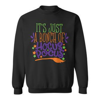 Its Just A Bunch Of Hocus Pocus Funny Witch Halloween Sweatshirt - Seseable