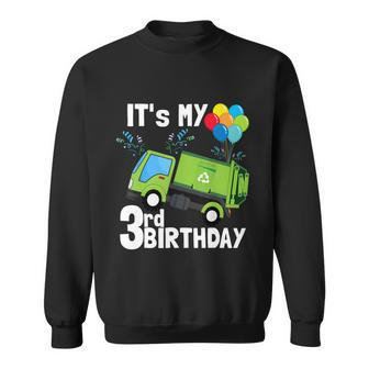 Its My 3Rd Birthday Garbage Truck 3 Birthday Boy Gift Meaningful Gift Sweatshirt - Monsterry
