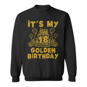 Its My Golden Birthday 18Th Birthday Sweatshirt - Seseable