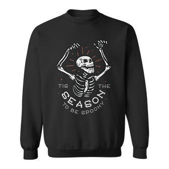 Its The Season To Be Spooky | Halloween Scary Skeleton Sweatshirt - Seseable