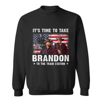 Its Time To Take Brandon To The Train Station V2 Sweatshirt - Monsterry