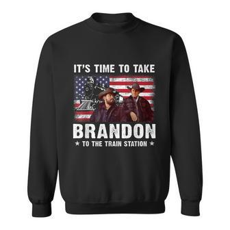 Its Time To Take Brandon To The Train Station V3 Sweatshirt - Monsterry