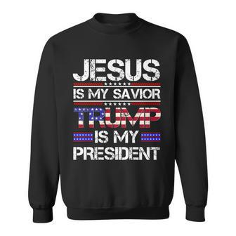 Jesus Is My Savior Trump Is My President Christian Sweatshirt - Monsterry DE