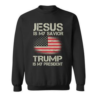 Jesus Is My Savior Trump Is My President Sweatshirt - Monsterry