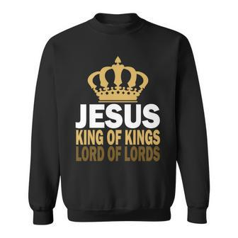 Jesus Lord Of Lords King Of Kings Sweatshirt - Monsterry AU