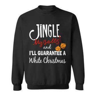 Jingle My Bells For White Christmas Sweatshirt - Monsterry UK