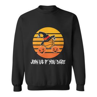 Join Us If You Dare Halloween Quote Sweatshirt - Monsterry UK