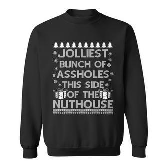 Jolliest Bunch Of Assholes This Side Of The Nuthouse Ugly Christmas Tshirt Sweatshirt - Monsterry