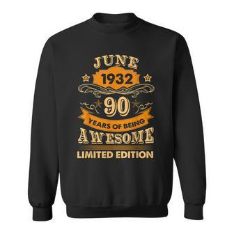 June 90 Year Old Vintage 1932 90Th Birthday Sweatshirt - Seseable