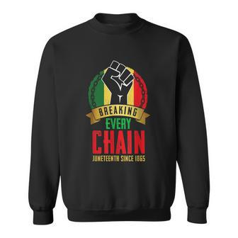 Juneteenth Breaking Every Chain Since 1865 Black Freedom Sweatshirt - Monsterry DE