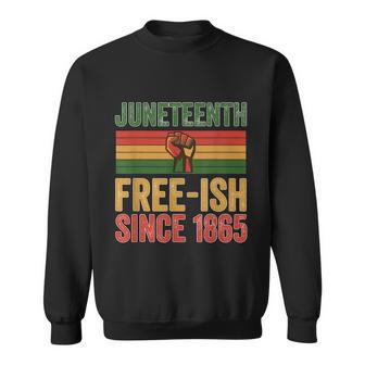 Juneteenth Freeish Since 1865 Day Independence Black Pride Sweatshirt - Monsterry DE