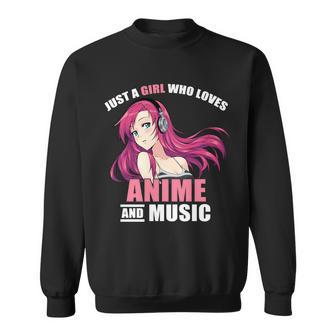 Just A Girl Who Like Anime And Music Funny Anime Sweatshirt - Monsterry