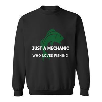 Just A Mechanic Who Loves Fishing Sweatshirt - Thegiftio UK