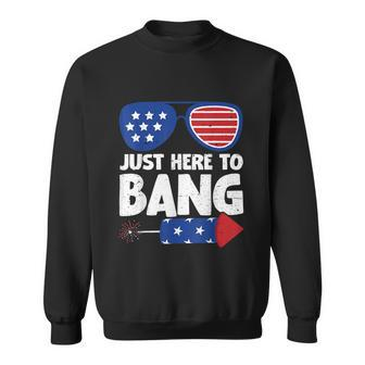 Just Here To Bang Firework 4Th Of July V2 Sweatshirt - Monsterry