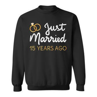 Just Married 15 Years Ago 15Th Wedding Anniversary Matching Sweatshirt - Thegiftio UK