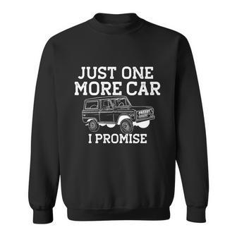 Just One More Car I Promise Car Guy Gift Sweatshirt - Thegiftio UK