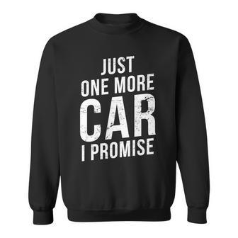 Just One More Car I Promise Tshirt Sweatshirt - Monsterry DE